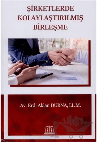 Şirketlerde Kolaylaştırılmış Birleşme – Erdi Aklan Durna – Legal Yayıncılık kitap kapağı