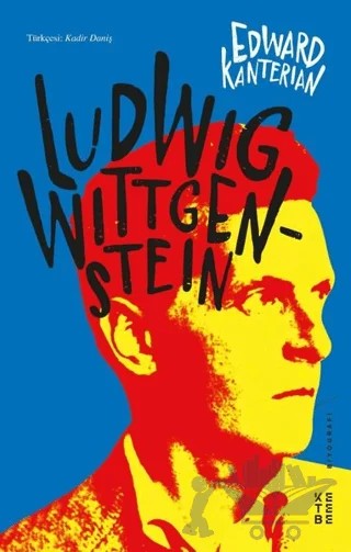 Ludwig Wittgenstein – Edward Kanterian – Ketebe Yayınları kitap kapağı