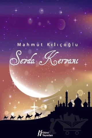 Sevda Kervanı – Mahmut Kılıçoğlu – Gürer Yayınları kitap kapağı