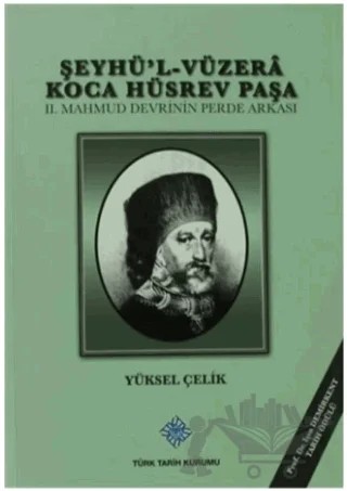 Şeyhü'l-Vüzera Koca Hüsrev Paşa – Yüksel Çelik – Türk Tarih Kurumu Yayınları kitap kapağı