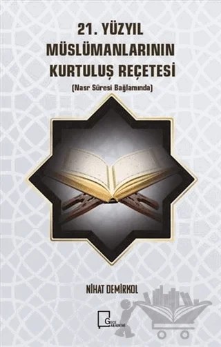 21. Yüzyıl Müslümanlarının Kurtuluş Reçetesi – Nihat Demirkol – Gece Akademi kitap kapağı
