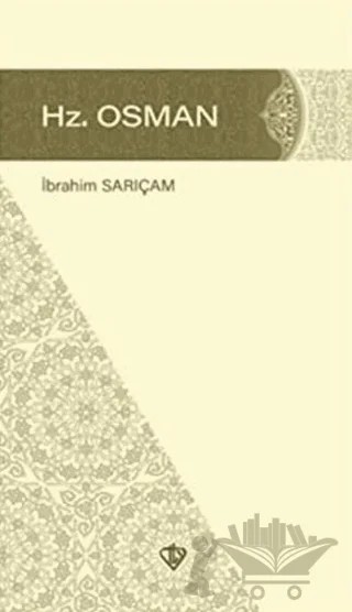 Hz. Osman – İbrahim Sarıçam – Türkiye Diyanet Vakfı Yayınları kitap kapağı