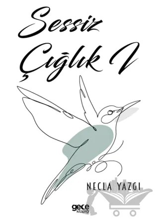 Sessiz Çığlık I – Necla Yazgı – Gece Kitaplığı kitap kapağı