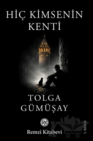 Hiç Kimsenin Kenti – Tolga Gümüşay – Remzi Kitabevi kitap kapağı