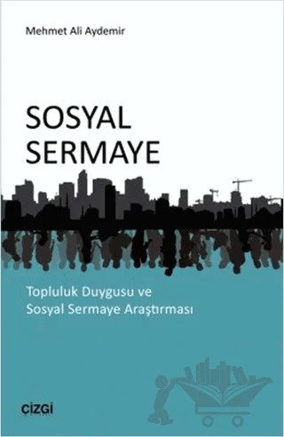 Sosyal Sermaye – Mehmet Ali Aydemir – Çizgi Kitabevi Yayınları kitap kapağı