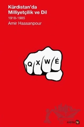 Kürdistan’da Milliyetçilik ve Dil 1918-1985 – Amir Hassanpour – Avesta Yayınları kitap kapağı