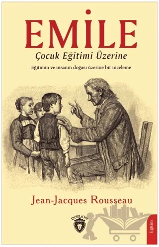 Emile - Çocuk Eğitimi Üzerine – Jean-Jacques Rousseau – Dorlion Yayınları kitap kapağı