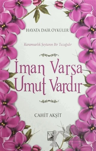İman Varsa Umut Vardır – Cahit Akşit – Kamer Yayınları kitap kapağı