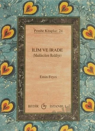 İlim ve İrade (Maddecilere Reddiye) – Emin Feyzi – Bedir Yayınları kitap kapağı