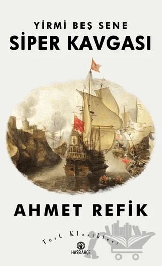 Yirmi Beş Sene Siper Kavgası – Ahmet Refik – Hasbahçe kitap kapağı