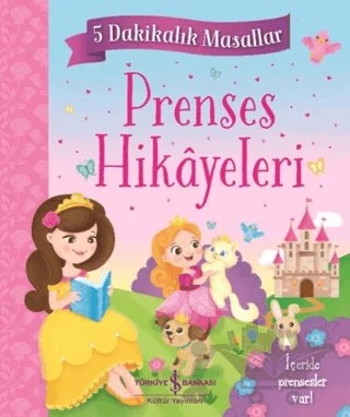Prenses Hikayeleri - 5 Dakikalık Masallar – Jenny Woods – İş Bankası Kültür Yayınları kitap kapağı