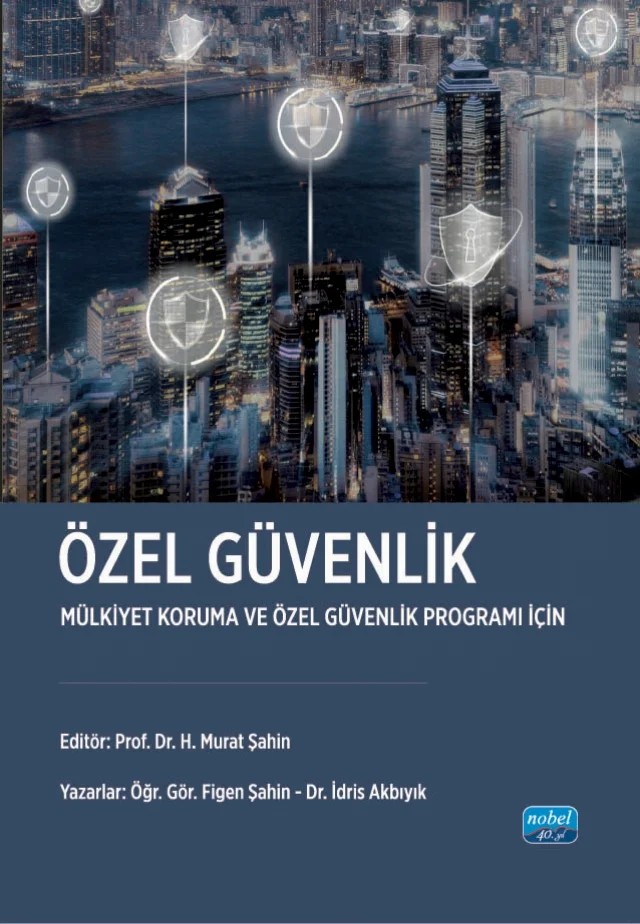 ÖZEL GÜVENLİK - Mülkiyet Koruma ve Özel Güvenlik Programı İçin – Figen Şahin, İdris Akbıyık – Nobel Akademik Yayıncılık kitap kapağı
