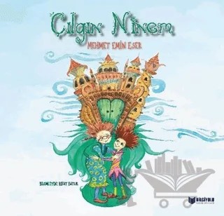 Çılgın Ninem – Mehmet Emin Eser – Bilgiyolu Kültür Yayınları kitap kapağı