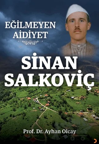 Eğilmeyen Aidiyet Sinan Salkoviç – Ayhan Olcay – Cinius Yayınları kitap kapağı