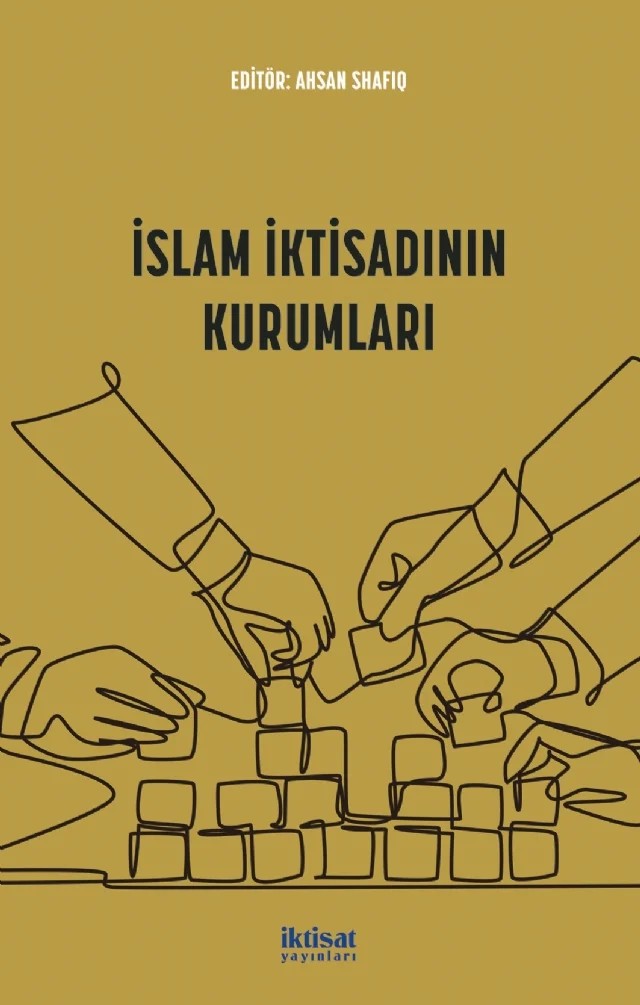 İslam İktisadının Kurumları – Abbas Mırakhor, Monzer Kahf, Adem Levent, Mohammed, Tahir Mansoori, Hamdi Çilingir, Mohd Nahar Mohd Arshad, Shifa Mohd Nor, Mücahit Özdemir, Ömer Faruk Tekdoğan, Abdurrahman Yazıcı, Masudul Alam Choudhury, Laily Dwi, Arsyianti, Resfa Fitri, Norma Md Saad, Mohammad Aslam, Haneef, Mustafa Omar Mohamma – İktisat Yayınları kitap kapağı