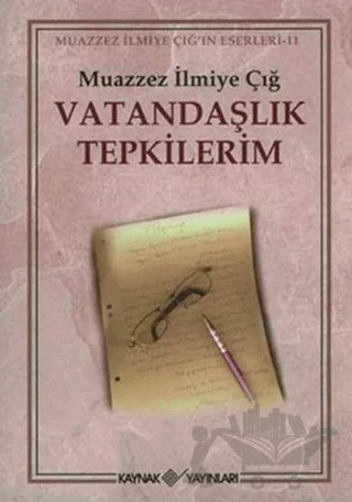 Vatandaşlık Tepkilerim – Muazzez İlmiye Çığ – Kaynak Yayınları kitap kapağı