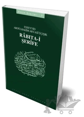 Rabıta-i Şerife - 407 - Abdülhakim Arvasi Üçışık Eserleri – Esseyyid Abdülhakim Arvasi – Büyük Doğu Yayınları kitap kapağı