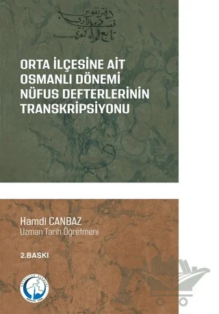 Orta İlçesine Ait Osmanlı Dönemi Nüfus Defterlerinin Transkripsiyonu – Hamdi Canbaz – Sonçağ Yayınları kitap kapağı