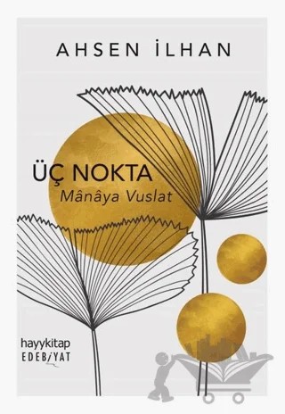 Üç Nokta – Ahsen İlhan – Hayykitap kitap kapağı