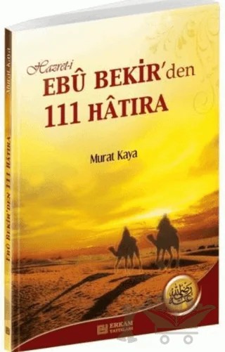 Hazret-i Ebu Bekir'den 111 Hatıra – Murat Kaya – Erkam Yayınları kitap kapağı