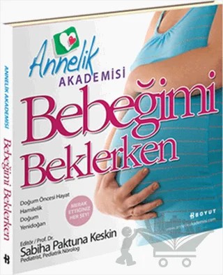 Annelik Akademisi - Bebeğimi Beklerken – Sabiha Paktuna Keskin – Boyut Yayın Grubu kitap kapağı