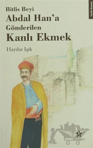 Bitlis Beyi Abdal Han’a Gönderilen Kanlı Ekmek – Haydar Işık – Peri Yayınları kitap kapağı