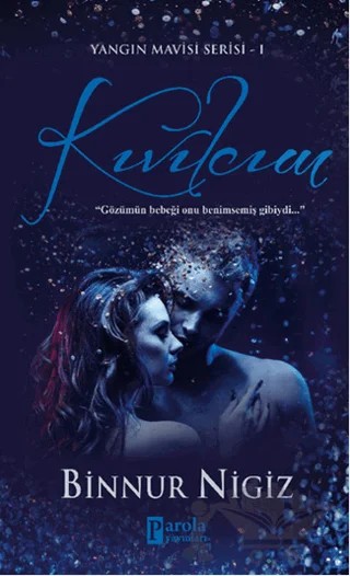 Kıvılcım - Yangın Mavisi Serisi 1 – Binnur Şafak Nigiz – Parola Yayınları kitap kapağı