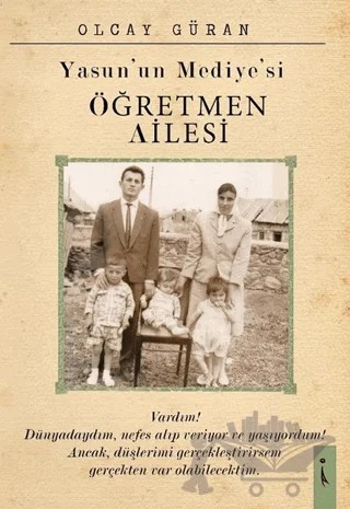 Yasun'un Mediye'si Öğretmen Ailesi – Olcay Güran – İkinci Adam Yayınları kitap kapağı