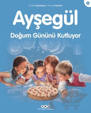 Ayşegül Doğum Gününü Kutluyor – Gilbert Delahaye, Marcel Marlier – Yapı Kredi Yayınları kitap kapağı