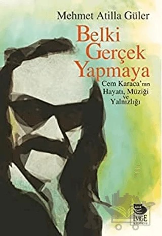 Belki Gerçek Yapmaya – Mehmet Atilla Güler – İmge Kitabevi Yayınları kitap kapağı
