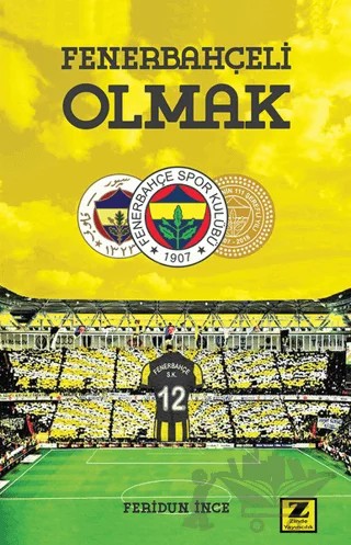 Fenerbahçeli Olmak – Feridun İnce – Zinde Yayıncılık kitap kapağı