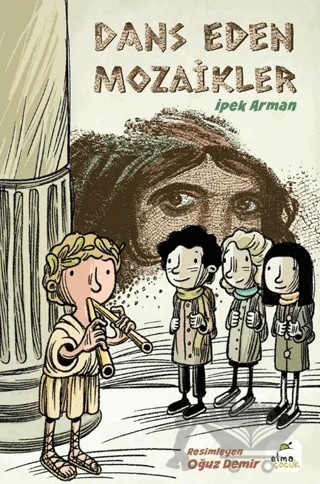 Dans Eden Mozaikler – İpek Arman – Elma Çocuk kitap kapağı