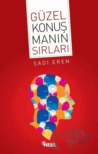 Güzel Konuşmanın Sırları – Şadi Eren – Nesil Yayınları kitap kapağı