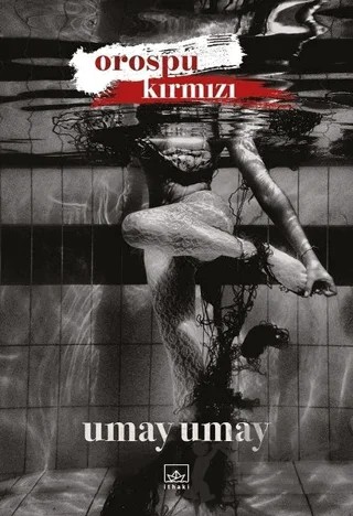 Orospu Kırmızı – Umay Umay – İthaki Yayınları kitap kapağı