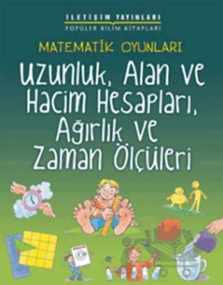 Uzunluk, Alan ve Hacim Hesapları, Ağırlık ve Zaman Ölçüleri – Andrew King – İletişim Yayınevi kitap kapağı
