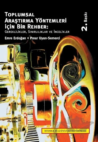 Toplumsal Araştırma Yöntemleri İçin Bir Rehber: Gereklilikler, Sınırlılıklar ve İncelikler – Emre Erdoğan, Pınar Uyan Semerci – İstanbul Bilgi Üniversitesi Yayınları kitap kapağı
