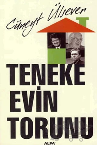 Teneke Evin Torunu – Cüneyt Ülsever – Alfa Yayınları kitap kapağı