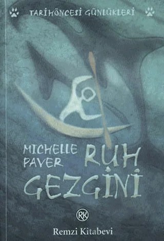 Ruh Gezgini Tarih Öncesi Günlükleri – Michelle Paver – Remzi Kitabevi kitap kapağı