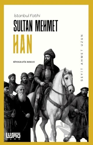 Sultan Ahmet Han – Seyit Ahmet Uzun – Lumo Yayın Grubu kitap kapağı