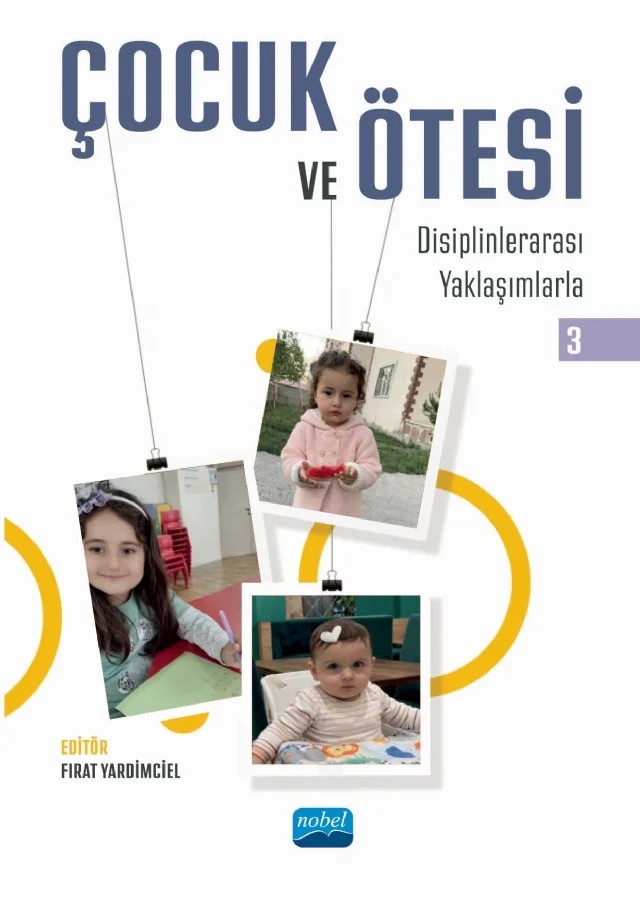 ÇOCUK VE ÖTESİ III - Disiplinlerarası Yaklaşımlarla – Bayram Deleş, Dilan Demirtaş Karaoba, Esra Kınay Gündoğdu, Ferhat Aktuz, Fırat Yardımcıel, Gönül Gökçay, Hamdi Karaman, Hatice Tetik Metin, Mehmet Sadık Öztanrıkulu, Metin Bulu, Metin Yıldız, Muhammed Emir Akyol, Ramazan Cihad Yılmaz, Semra Çinemre – Nobel Akademik Yayıncılık kitap kapağı