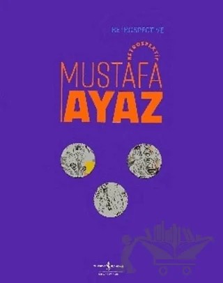 Mustafa Ayaz - Retrospektif / Retrospective Mustafa Ayaz – Kolektif – İş Bankası Kültür Yayınları kitap kapağı