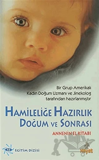 Hamileliğe Hazırlık Doğum ve Sonrası Annenin El Kitabı – Kolektif – Hayat Yayınları kitap kapağı