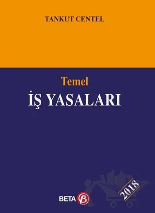 Temel İş Yasaları – Tankut Centel – Beta Yayınevi kitap kapağı