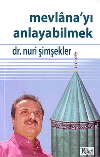 Mevlana’yı Anlayabilmek – Nuri Şimşekler – Rumi Yayınları kitap kapağı