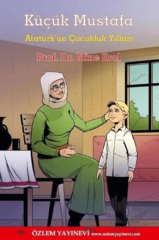 Küçük Mustafa – Mine Erol – Özlem Yayınevi kitap kapağı