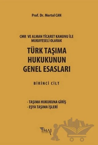 Türk Taşıma Hukukunun Genel Esasları – Mertol Can – İmaj Yayıncılık kitap kapağı