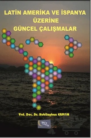 Latin Amerika ve İspanya Üzerine Güncel Çalışmalar – Kubilayhan Erman – Gece Kitaplığı kitap kapağı