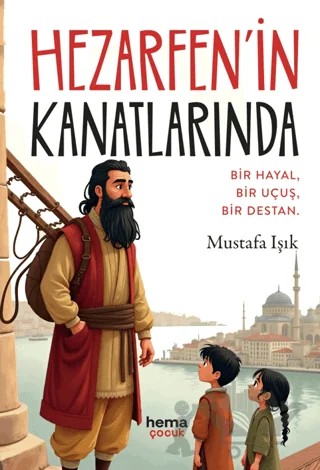 Hezarfen’in Kanatlarında – Mustafa Işık – Hema Çocuk kitap kapağı