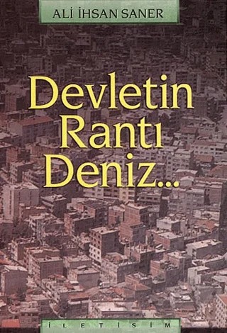 Devletin Rantı Deniz... – Ali İhsan Saner – İletişim Yayınevi kitap kapağı