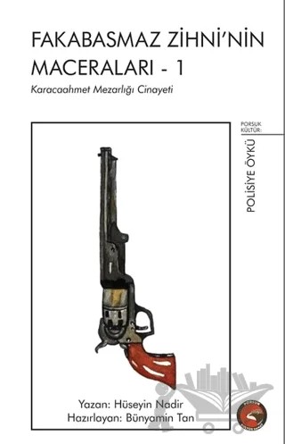 Fakabasmaz Zihni’nin Maceraları - 1 – Hüseyin Nadir – Porsuk Kültür Yayıncılık kitap kapağı